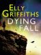 [Ruth Galloway 05] • Dying Fall · A Ruth Galloway Investigation (Ruth Galloway 5)